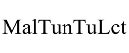 MALTUNTULCT