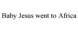 BABY JESUS WENT TO AFRICA
