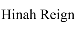 HINAH REIGN