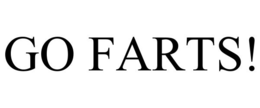 GO FARTS!