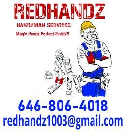 REDHANDZ REDHANDZ1003@GMAIL.COM HANDYMAN SERVICES MAGIC HANDZ PERFECT FINISH!!! 646-806-4018