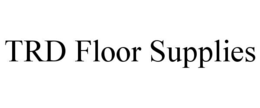 TRD FLOOR SUPPLIES
