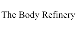THE BODY REFINERY