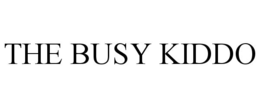 THE BUSY KIDDO