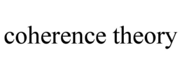 COHERENCE THEORY