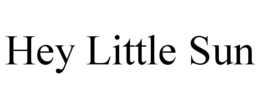 HEY LITTLE SUN