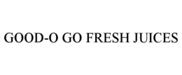 GOOD-O GO FRESH JUICES