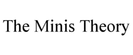 THE MINIS THEORY