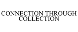 CONNECTION THROUGH COLLECTION