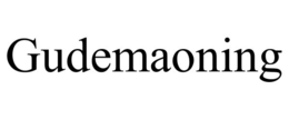 GUDEMAONING