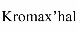 KROMAX’HAL