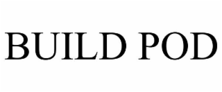 BUILD POD