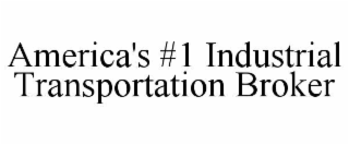 AMERICA'S #1 INDUSTRIAL TRANSPORTATION BROKER