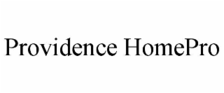 PROVIDENCE HOMEPRO