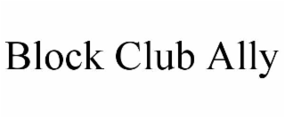 BLOCK CLUB ALLY