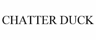 CHATTER DUCK