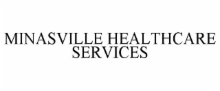 MINASVILLE HEALTHCARE SERVICES