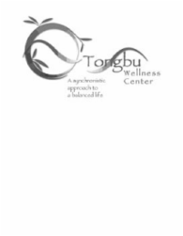 TONGBU WELLNESS CENTER A SYNCHRONISTIC APPROACH TO A BALANCED LIFE