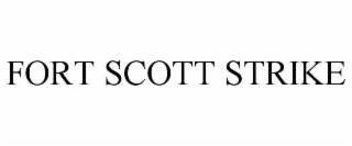 FORT SCOTT STRIKE