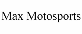 MAX MOTOSPORTS