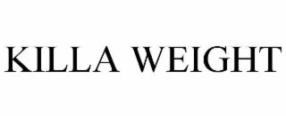 KILLA WEIGHT trademark