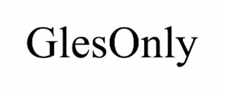 GLESONLY