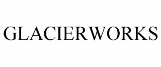 GLACIERWORKS
