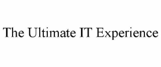 THE ULTIMATE IT EXPERIENCE trademark