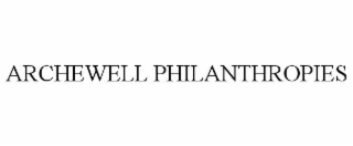 ARCHEWELL PHILANTHROPIES trademark
