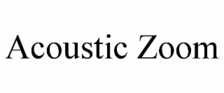ACOUSTIC ZOOM