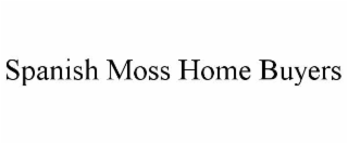SPANISH MOSS HOME BUYERS