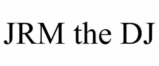 JRM THE DJ