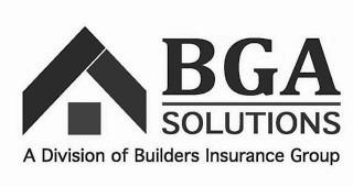 A DIVISION OF BUILDERS INSURANCE GROUP BGA SOLUTIONS