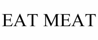 EAT MEAT