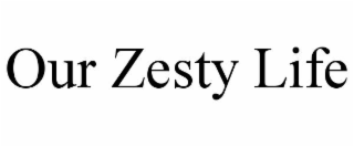OUR ZESTY LIFE