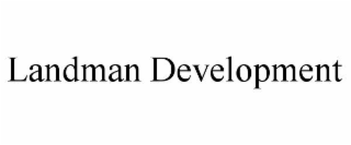 LANDMAN DEVELOPMENT