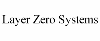 LAYER ZERO SYSTEMS