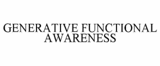 GENERATIVE FUNCTIONAL AWARENESS