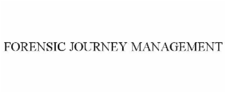 FORENSIC JOURNEY MANAGEMENT