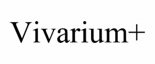 VIVARIUM+