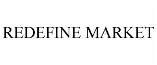 REDEFINE MARKET