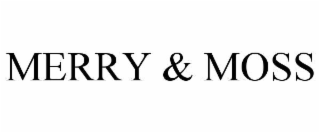 MERRY & MOSS