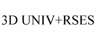 3D UNIV+RSES