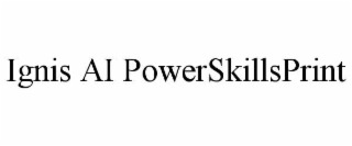 IGNIS AI POWERSKILLSPRINT trademark
