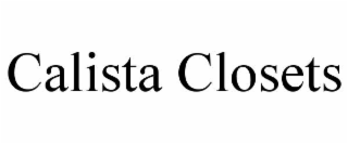 CALISTA CLOSETS