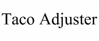 TACO ADJUSTER trademark