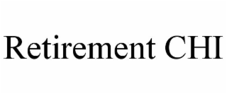 RETIREMENT CHI