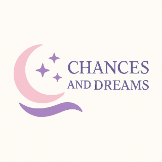 CHANCES AND DREAMS