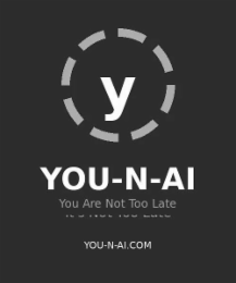 YOU-N-AI YOU ARE NOT TOO LATE YOU-N-AI.COM trademark