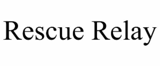 RESCUE RELAY